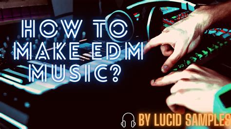 How to Make EDM Music: A Multi-faceted Exploration